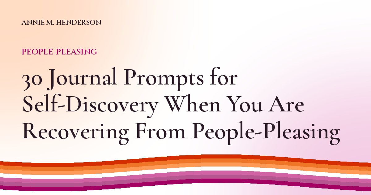 Cover image for 30 Journal Prompts for Self-Discovery When You Are Recovering From People-Pleasing