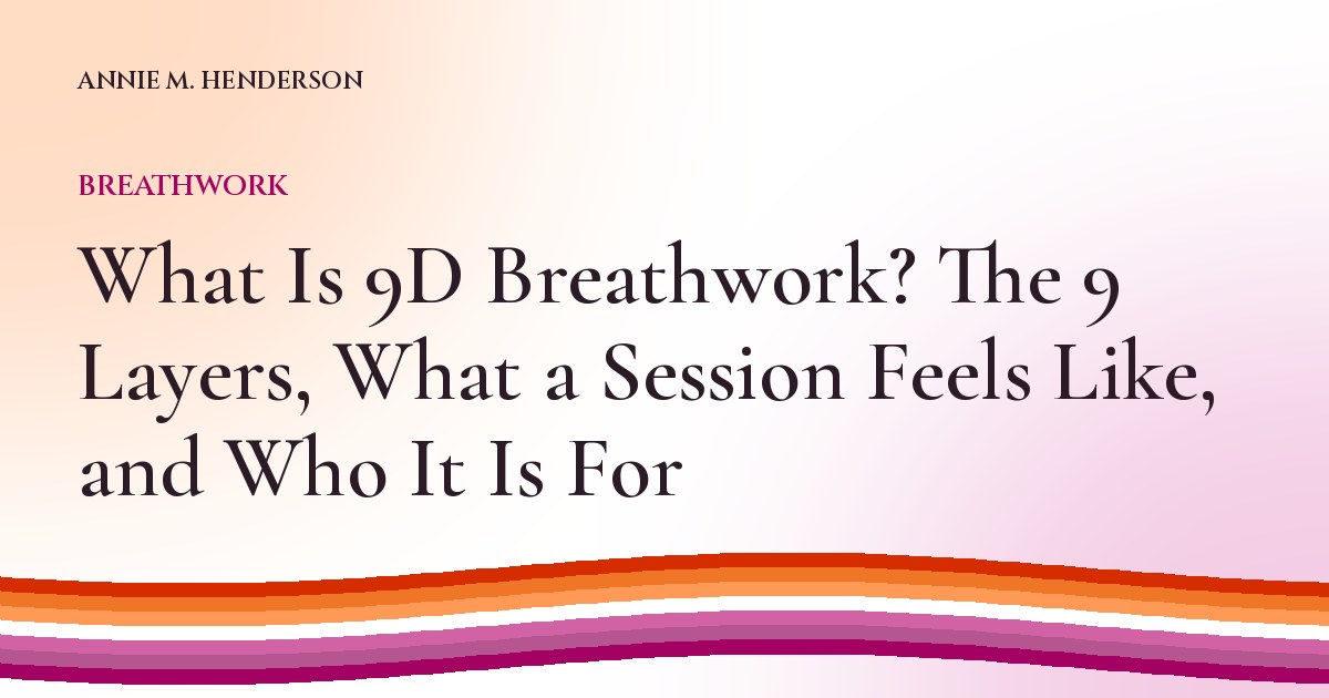 Cover image for What Is 9D Breathwork? The 9 Layers, What a Session Feels Like, and Who It Is For
