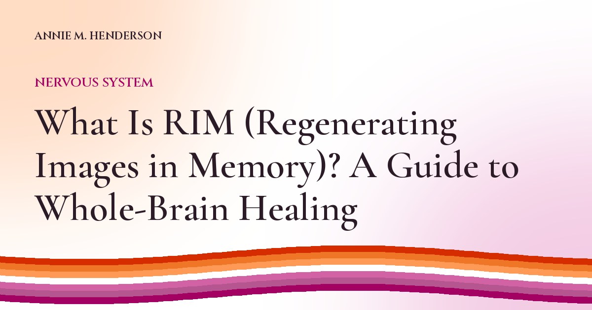 Cover image for What Is RIM (Regenerating Images in Memory)? A Guide to Whole-Brain Healing