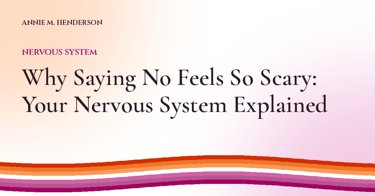 Cover image for Why Saying No Feels So Scary: Your Nervous System Explained